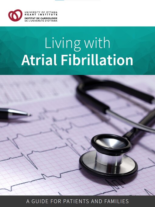 Title details for Living with Atrial Fibrillation by University of Ottawa Heart Institute - Available